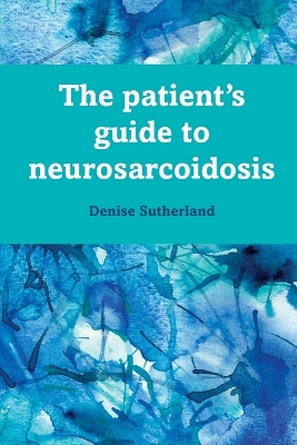The Patient's Guide to Neurosarcoidosis book