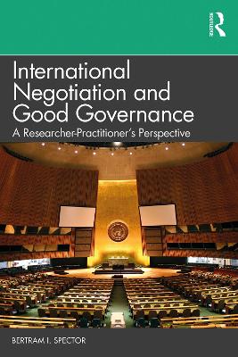 International Negotiation and Good Governance: A Researcher-Practitioner’s Perspective book