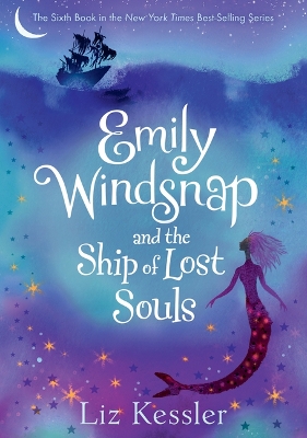 Emily Windsnap and the Ship of Lost Souls: #6 by Liz Kessler