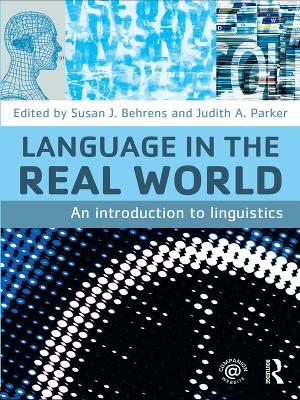 Language in the Real World: An Introduction to Linguistics by Susan J. Behrens