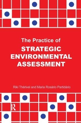 Practice of Strategic Environmental Assessment by Riki Therivel