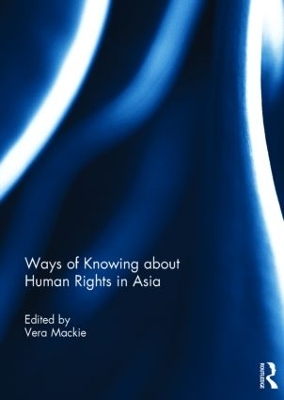 Ways of Knowing about Human Rights in Asia book