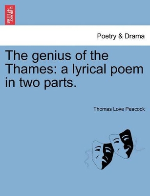 The Genius of the Thames: A Lyrical Poem in Two Parts. book