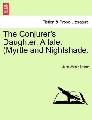 The Conjurer's Daughter. a Tale. (Myrtle and Nightshade. book