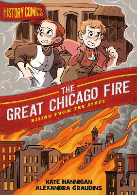 History Comics: The Great Chicago Fire: Rising From the Ashes book