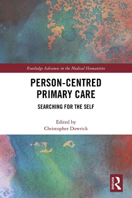 Person-centred Primary Care: Searching for the Self by Christopher Dowrick