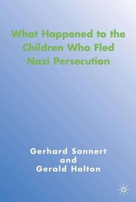 What Happened to the Children Who Fled Nazi Persecution by G. Holton