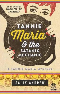 The Tannie Maria & the satanic mechanic by Sally Andrew