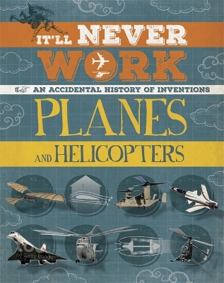 It'll Never Work: Planes and Helicopters book