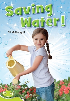 Bug Club Level 26 - Lime: Saving Water (Reading Level 26/F&P Level Q) book