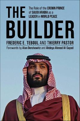 The Builder: The Role of the Crown Prince of Saudi Arabia as a Leader in World Peace book