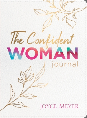 The The Confident Woman Journal by Joyce Meyer