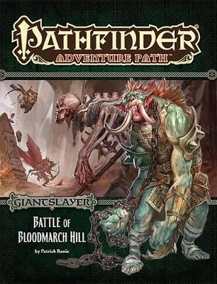 Pathfinder Adventure Path: Giantslayer Part 1 - Battle of Bloodmarch Hill book