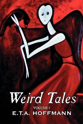 Weird Tales. Vol. I by E.T A. Hoffman, Fiction, Fantasy book