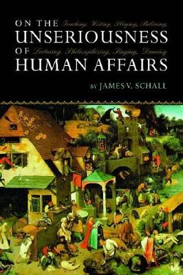 On Unseriousness Of Human Affairs book