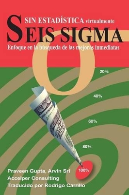 Seis Sigma sin Estadística: Enfoque en la búsqueda de las mejoras inmediatas book