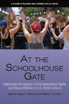 At the Schoolhouse Gate: Stakeholder Perceptions of First Amendment Rights and Responsibilities in U.S. Public Schools book