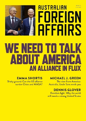 We Need to Talk about America: An Alliance in Flux: Australian Foreign Affairs Issue 18 book