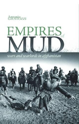 Empires of Mud by Dr. Antonio Giustozzi