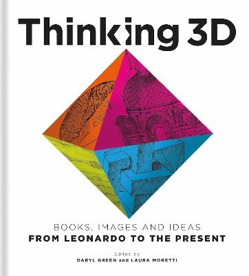 Thinking 3D: Books, Images and Ideas from Leonardo to the Present book
