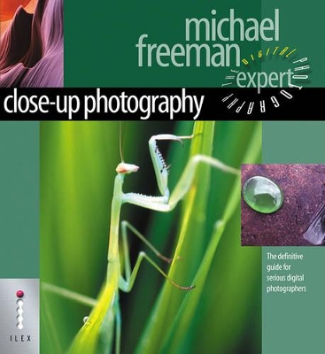 Close-Up Photography - The Definitive Guide for Serious Digital Photographers book