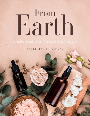 From Earth: A guide to creating a natural apothecary book