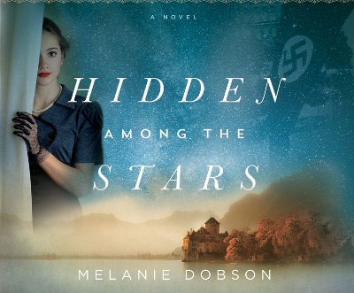 Hidden Among the Stars by Melanie Dobson