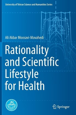 Rationality and Scientific Lifestyle for Health by Ali Akbar Moosavi-Movahedi