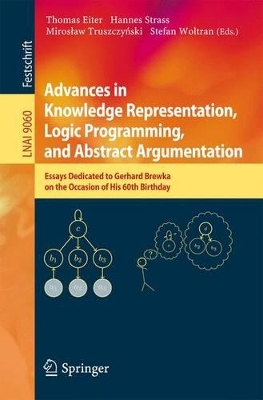 Advances in Knowledge Representation, Logic Programming, and Abstract Argumentation book