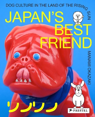 Japan's Best Friend: Dog Culture in the Land of the Rising Sun book