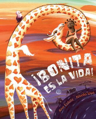 Bonita es la vida! (Life Is Beautiful!) by Ana Eulate