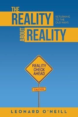 The Reality about Reality: Returning to the Old Ways book