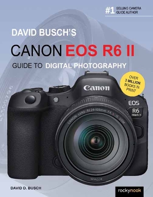 David Busch's Canon EOS R6 II Guide to Digital SLR Photography  book