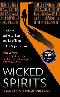Wicked Spirits: Mysteries, Spine Chillers and Lost Tales of the Supernatural (A Bodies from the Library book) by Tony Medawar