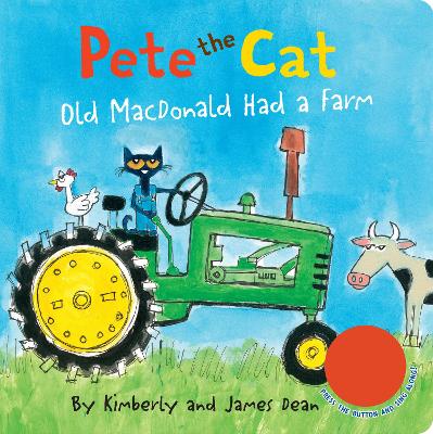 Pete the Cat: Old MacDonald Had a Farm Sound Book by James Dean