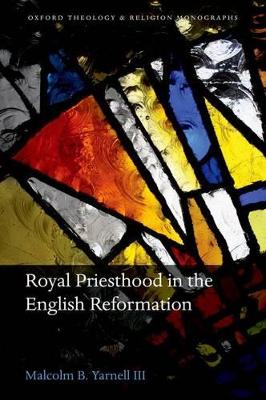 Royal Priesthood in the English Reformation book