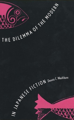 Dilemma of the Modern in Japanese Fiction book