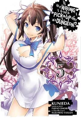 Is It Wrong to Try to Pick Up Girls in a Dungeon?, Vol. 5 (manga) book