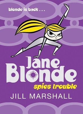 Jane Blonde Spies Trouble book