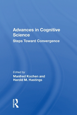 Advances in Cognitive Science: Steps Toward Convergence by Manfred Kochen