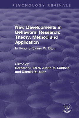 New Developments in Behavioral Research: Theory, Method and Application: In Honor of Sidney W. Bijou book