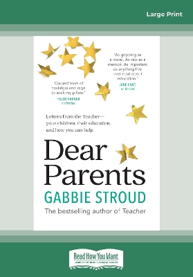 Dear Parents: Letters from the Teacherâ€”your children, their education, and how you can help by Gabbie Stroud