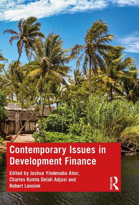 Contemporary Issues in Development Finance by Joshua Yindenaba Abor