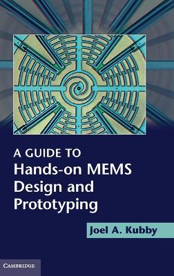 Guide to Hands-on MEMS Design and Prototyping book
