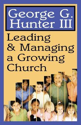 Leading and Managing a Growing Church book