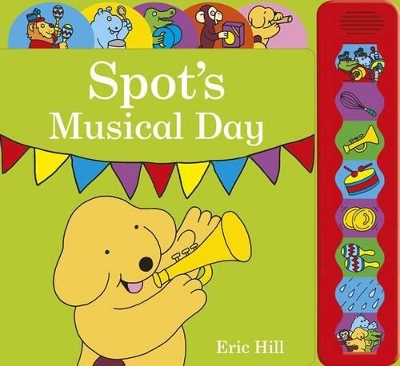 Spot's Musical Day Sound Book book