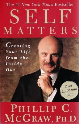 Self Matters: Creating Your Life from the Inside Out book