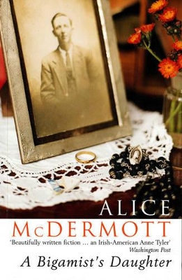 A Bigamist's Daughter by Alice McDermott