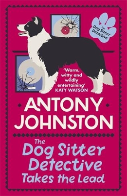 The Dog Sitter Detective Takes the Lead: The tail-wagging cosy crime series book