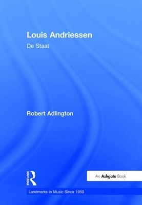 Louis Andriessen by Robert Adlington